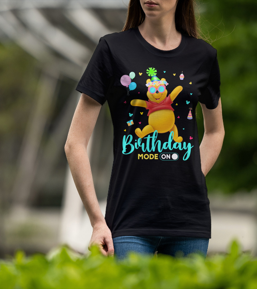 Happy Birthday Mode On Pooh T-Shirt
