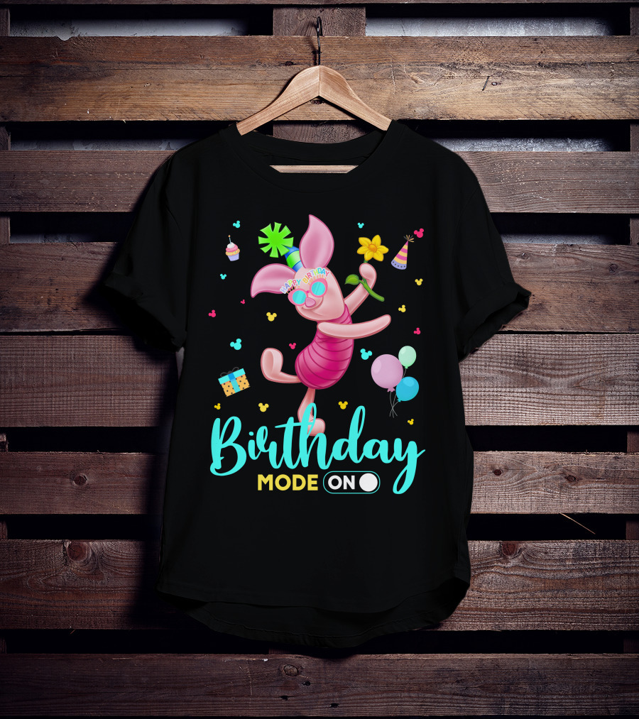 Birthday Mode On Piglet Celebration T-Shirt