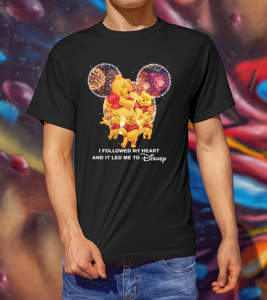 I Followed My Heart And It Led Me To Disney Pooh T-Shirt