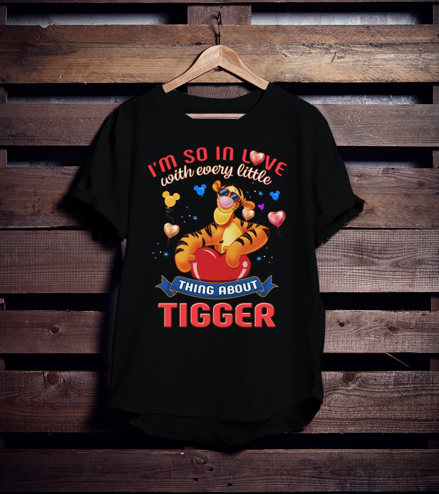I'm So In Love With Every Little Thing About Tigger T-Shirt