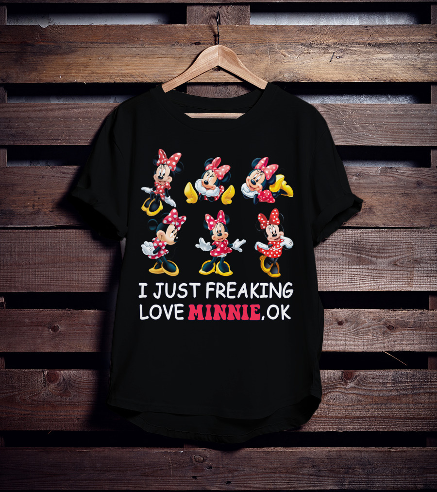 I Just Freaking Love Minnie Ok Disney T-Shirt