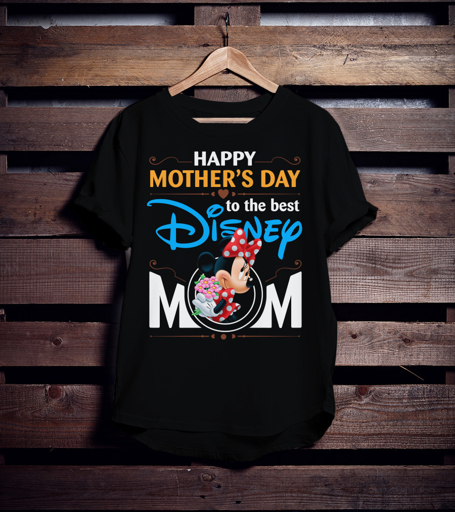 Happy Mother's Day To The Best Disney Mom Minnie T-Shirt