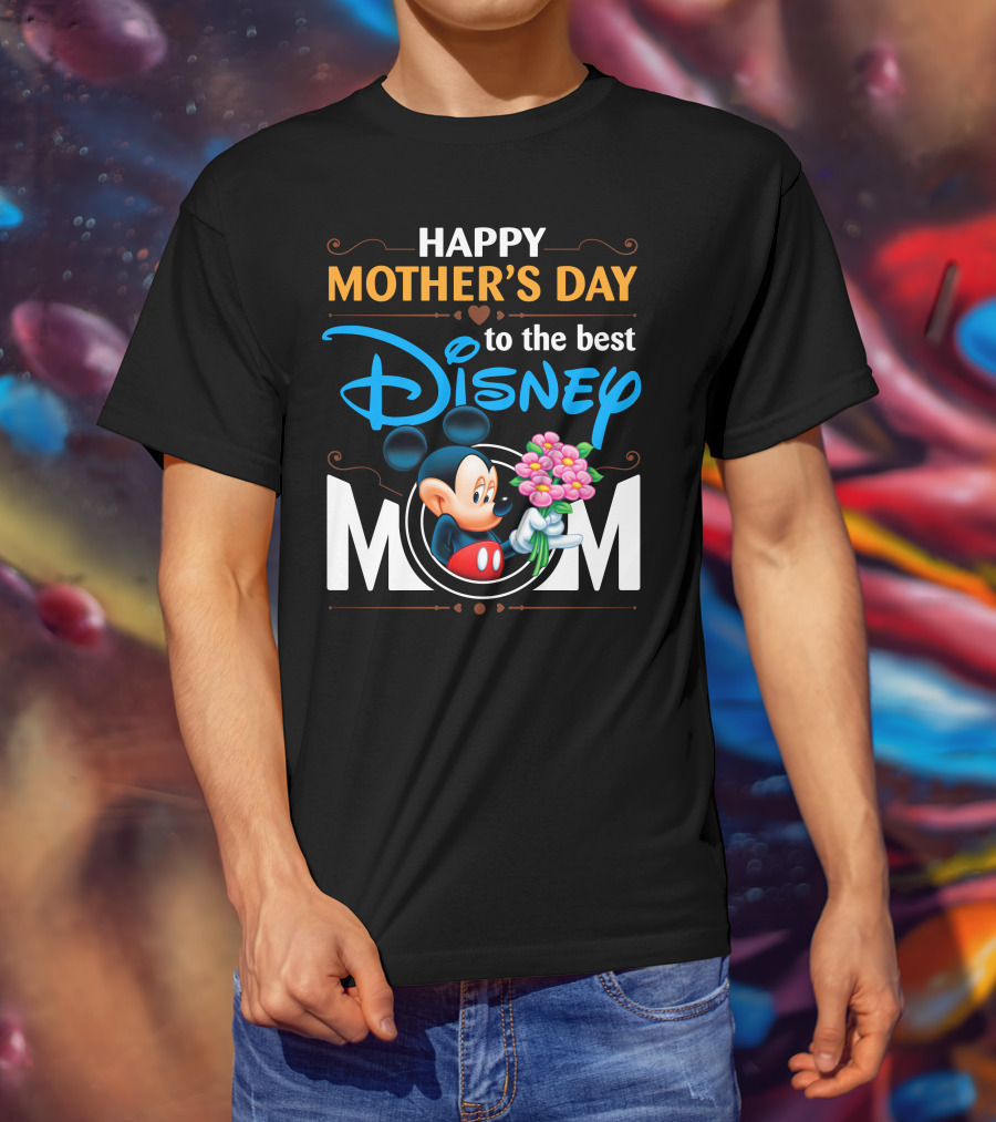 Happy Mother's Day To The Best Disney Mom Mickey T-Shirt