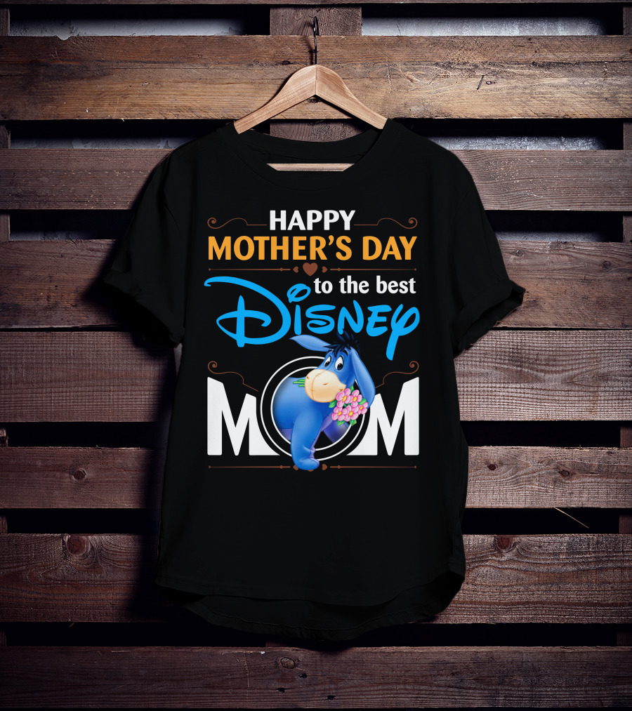 Happy Mother's Day To The Best Disney Mom Eeyore T-Shirt