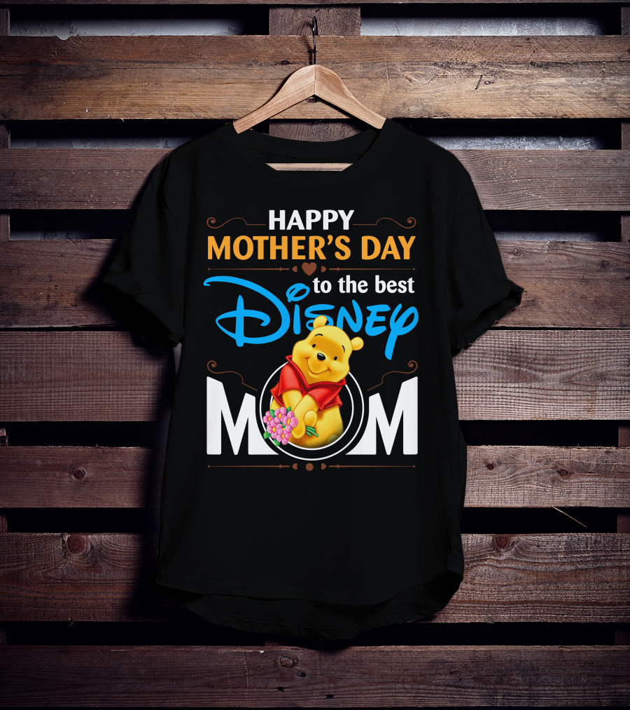 Happy Mother's Day To The Best Disney Mom Pooh T-Shirt