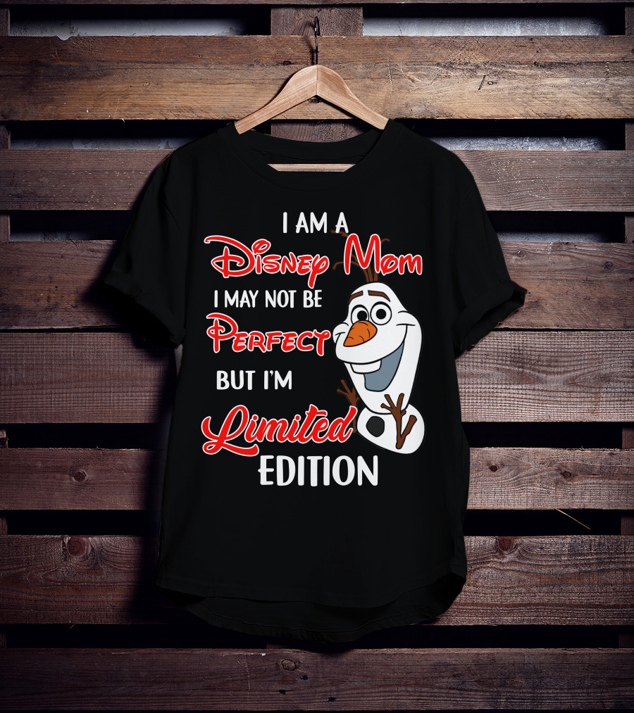 I Am A Disney Mom I May Not Be Perfect But I'm Olaf T-Shirt