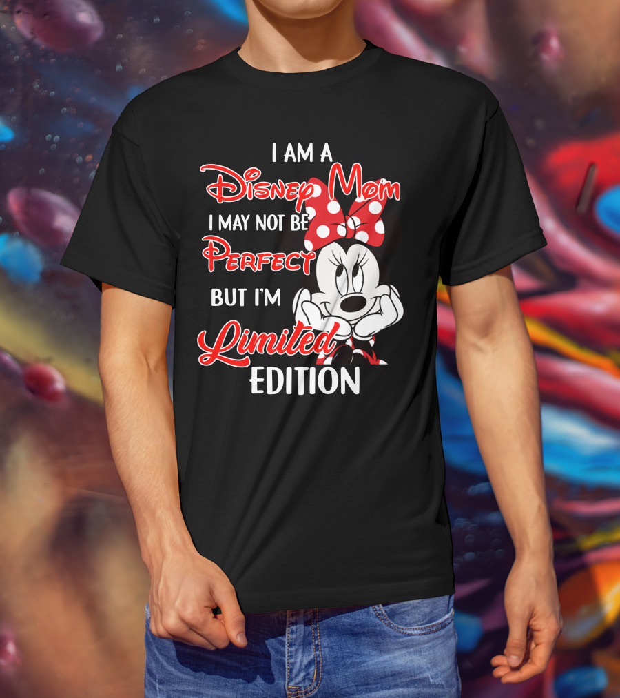 I Am A Disney Mom I May Not Be Perfect But I'm Minnie T-Shirt