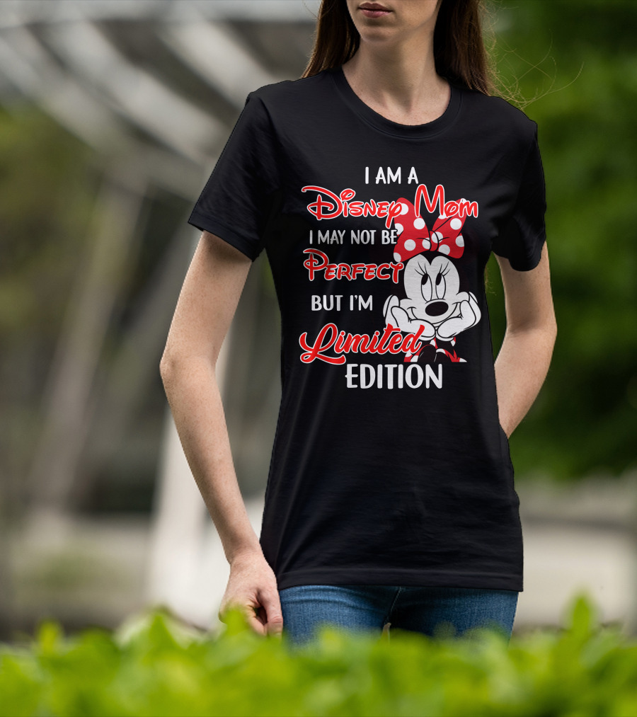 I Am A Disney Mom I May Not Be Perfect But I'm Minnie T-Shirt