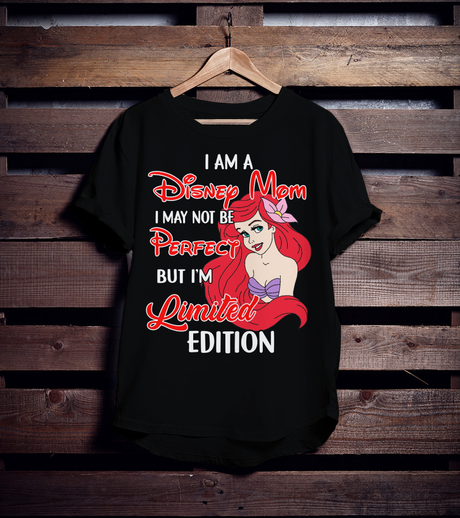 I Am A Disney Mom I May Not Be Perfect But I'm Ariel T-Shirt
