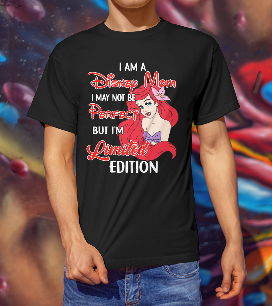 I Am A Disney Mom I May Not Be Perfect But I'm Ariel T-Shirt