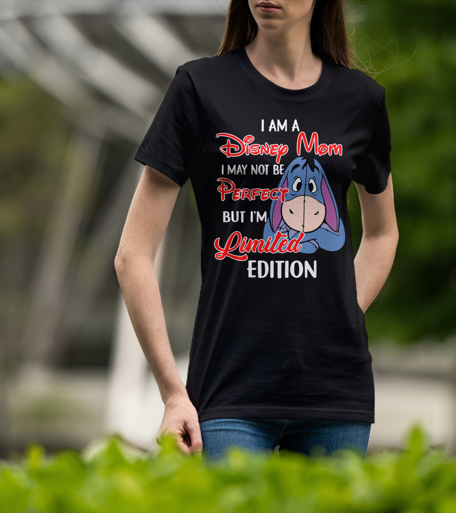 I Am A Disney Mom I May Not Be Perfect But I'm Eeyore T-Shirt