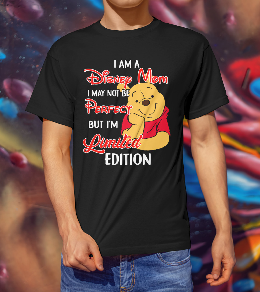 I Am A Disney Mom I May Not Be Perfect But I'm Pooh T-Shirt