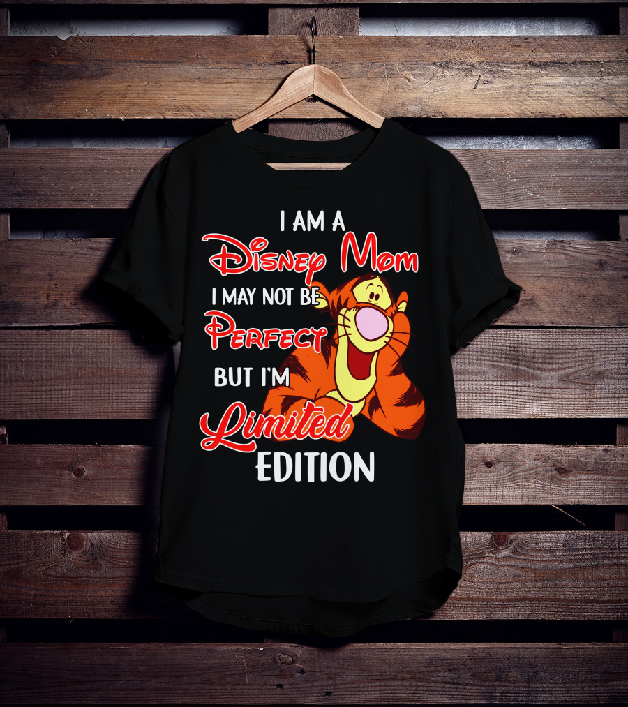 I Am A Disney Mom I May Not Be Perfect But I'm Tigger T-Shirt