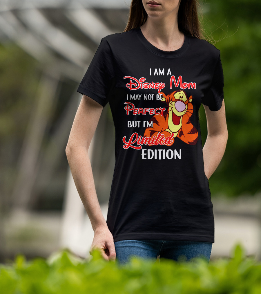 I Am A Disney Mom I May Not Be Perfect But I'm Tigger T-Shirt