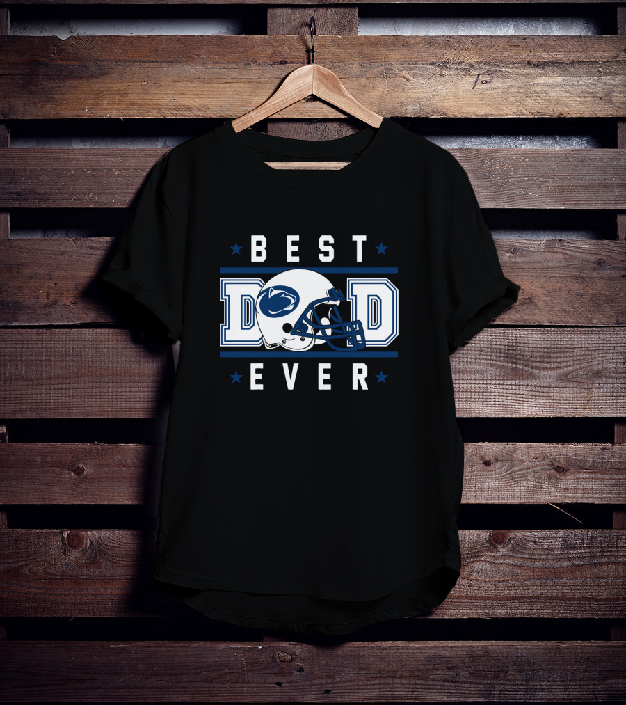 BEST DAD EVER Penn State Nittany Lions Football Helmet T-Shirt