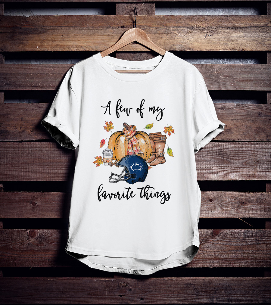 A Few Of My Favorite Things Penn State Nittany Lions Helmet Pumpkin Fall Boots Coffee Leaves T-Shirt