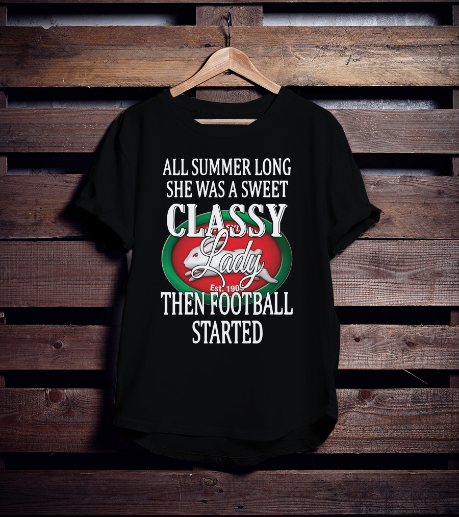 South Sydney Rabbitohs All Summer Long Sweet Classy Lady Then Football Started T-Shirt