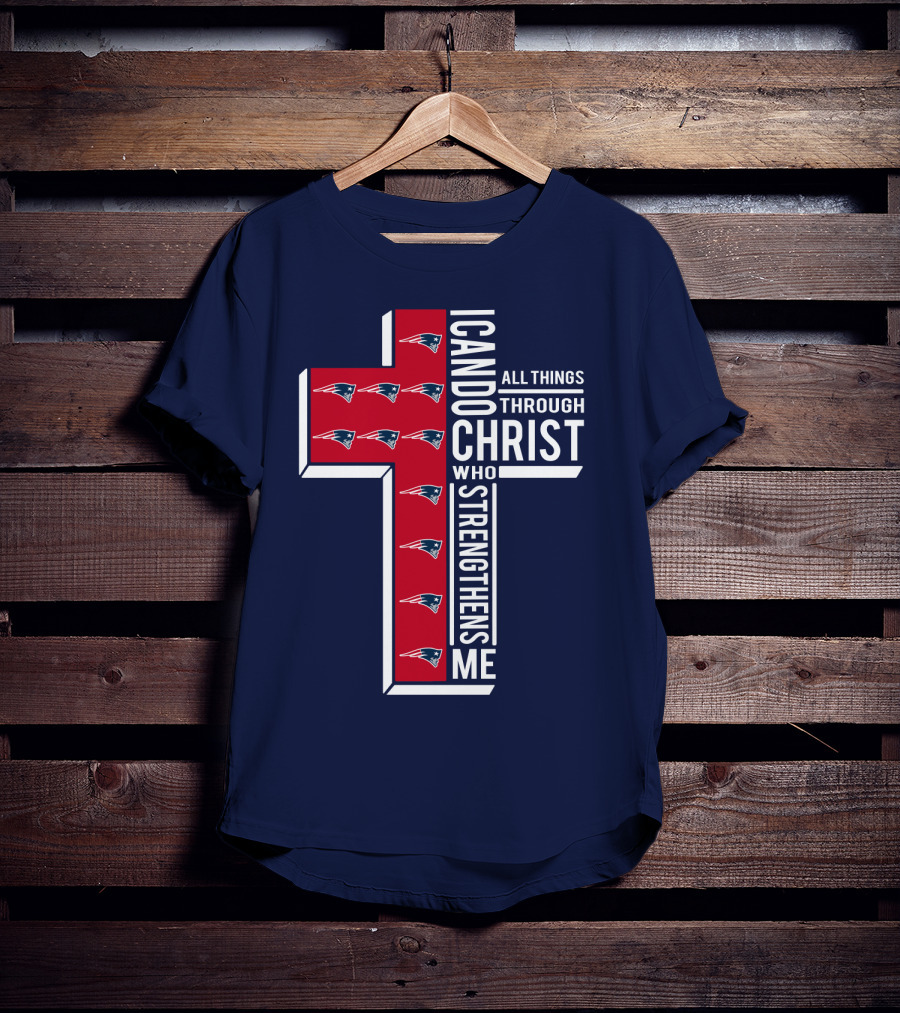 Patriots I Can Do All Things Through Christ Who Strengthens Me Cross T-Shirt