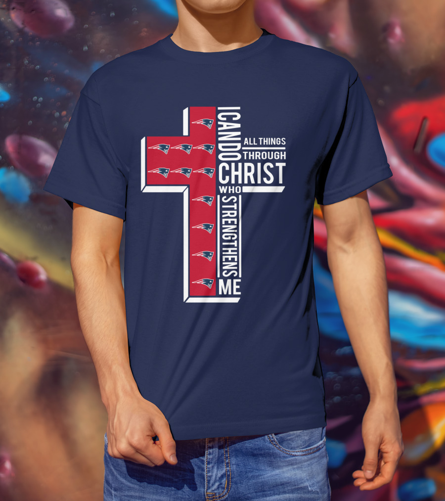 Patriots I Can Do All Things Through Christ Who Strengthens Me Cross T-Shirt