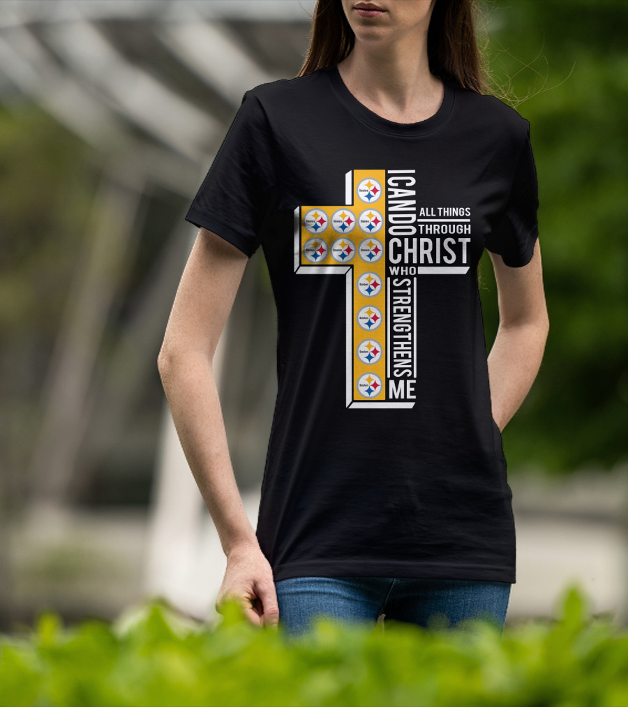 Steelers I Can Do All Things Through Christ Who Strengthens Me T-Shirt
