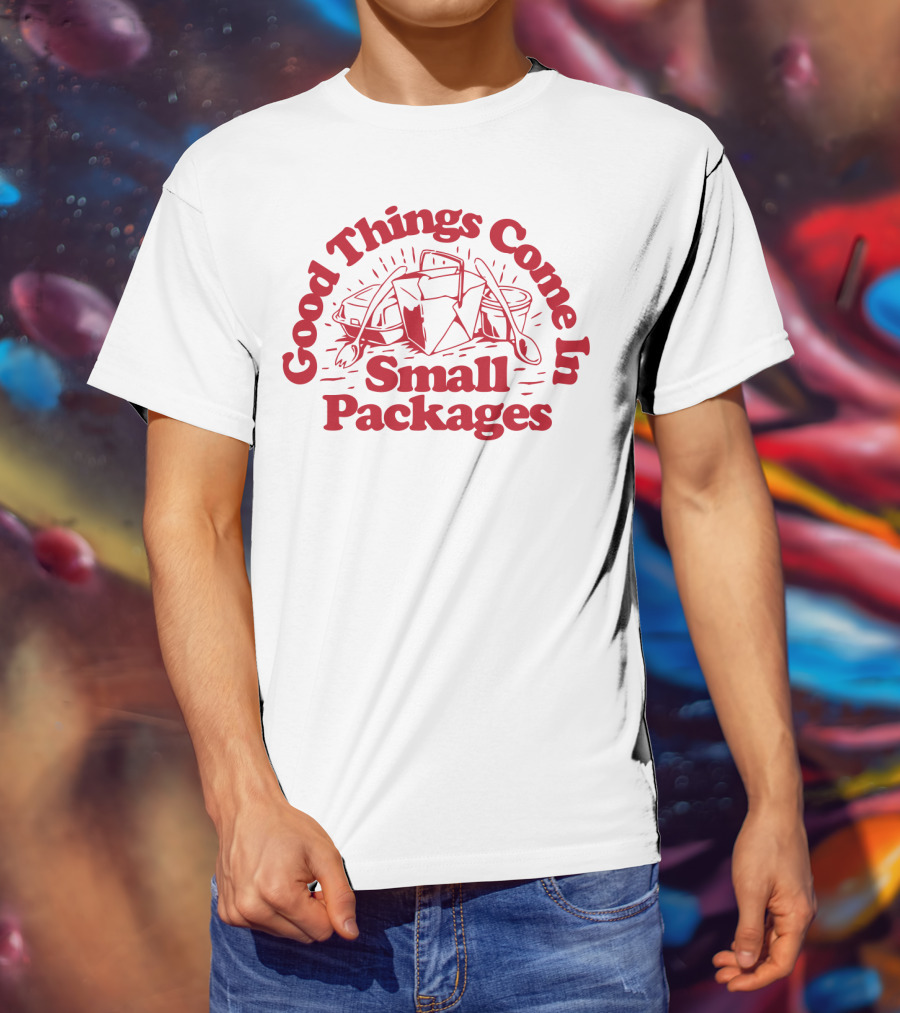Good Things Come In Small Packages Dirty Coast Releases T-Shirt