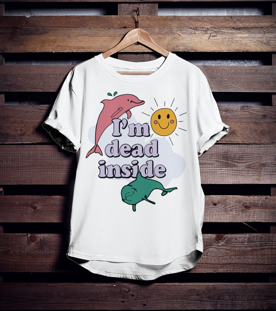 I'm Dead Inside Dolphins With Smiling Sun T-Shirt