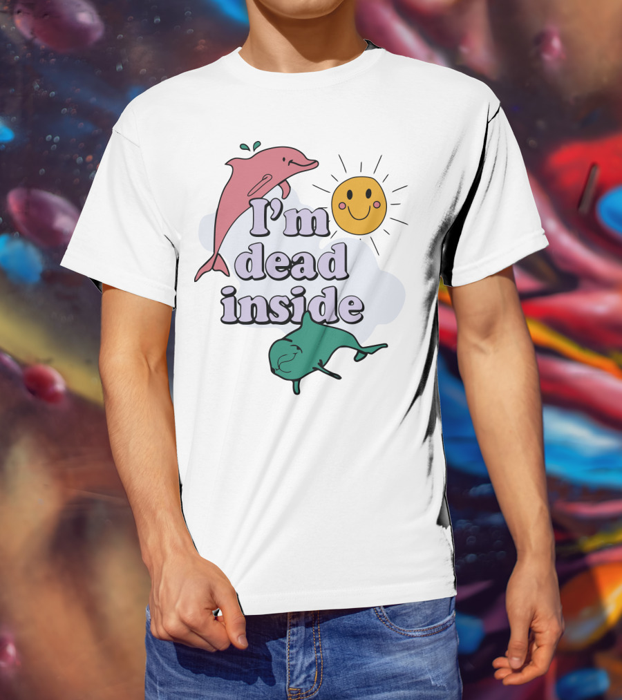 I'm Dead Inside Dolphins With Smiling Sun T-Shirt