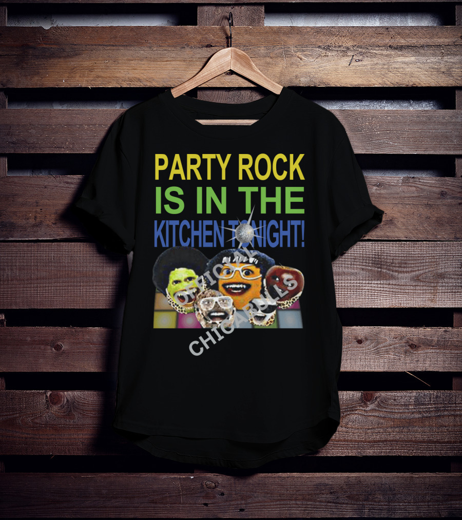 Party Rock Is IN The Kitchen Tonight Official Chicabrills T-Shirt