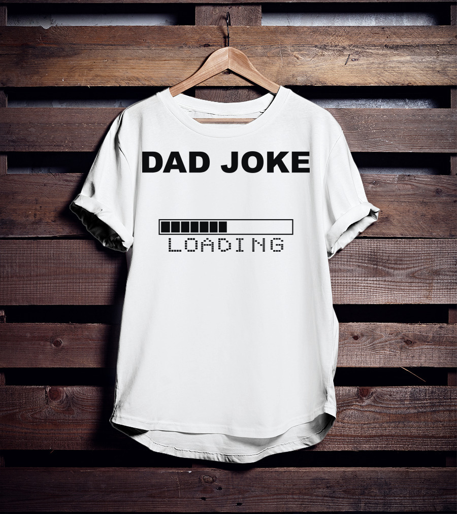 DAD JOKE LOADING Progress Bar T-Shirt