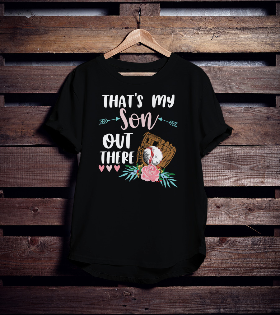 That's My Son Out There Baseball Mitt Heart T-Shirt