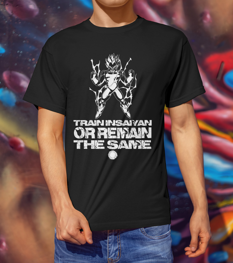 DBZ Train Insaiyan Or Remain The Same T-Shirt