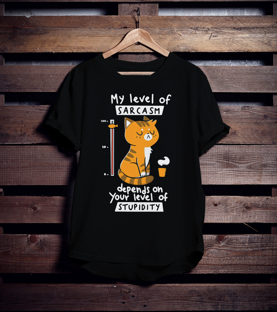 My Level Of Sarcasm Cat Cartoon Humor Depends On Your Level Of Stupidity T-Shirt