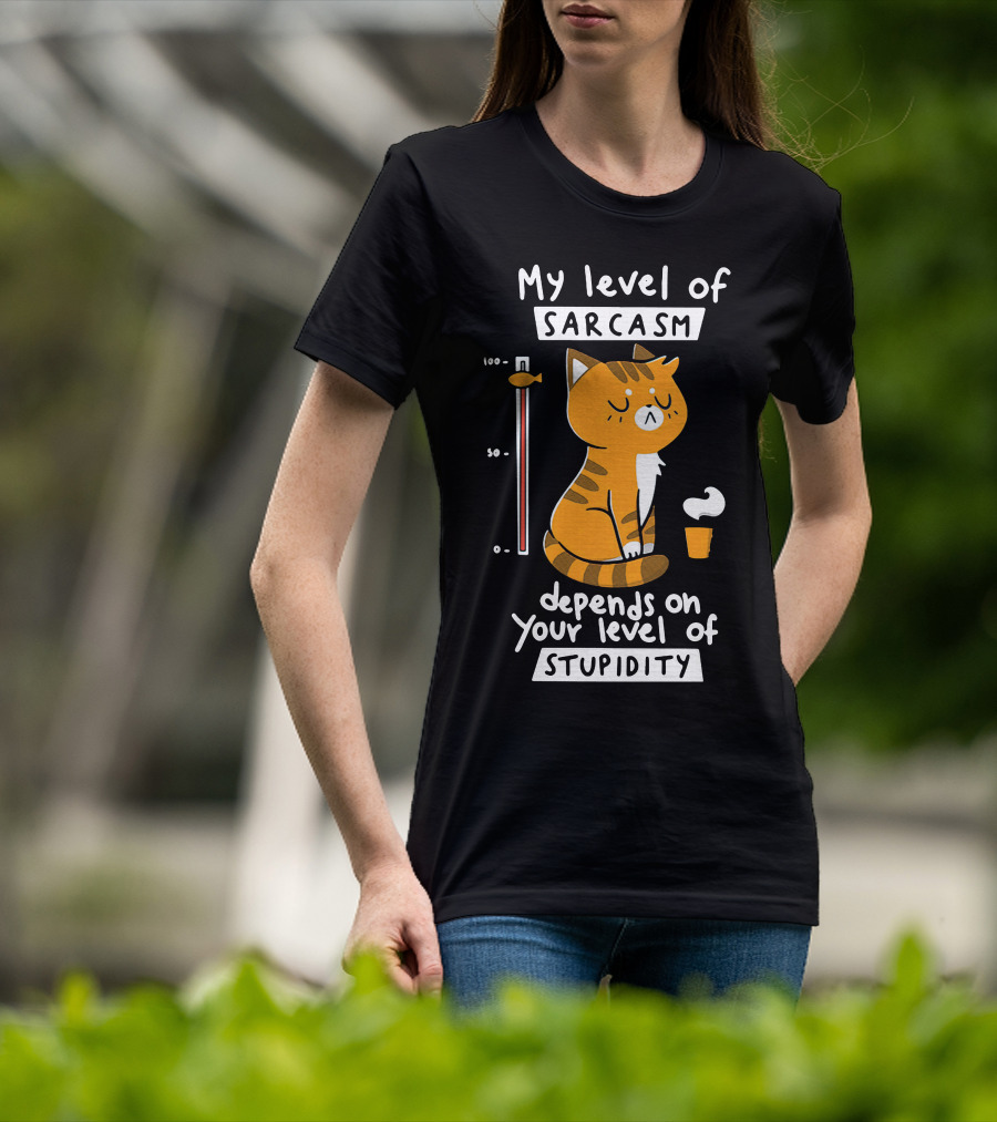 My Level Of Sarcasm Cat Cartoon Humor Depends On Your Level Of Stupidity T-Shirt