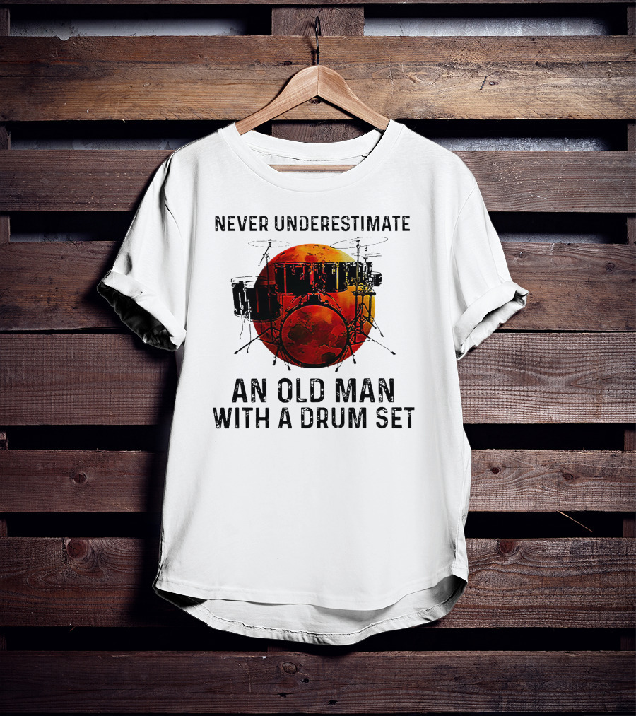Never Underestimate An Old Man With A Drum Set Blood Moon T-Shirt