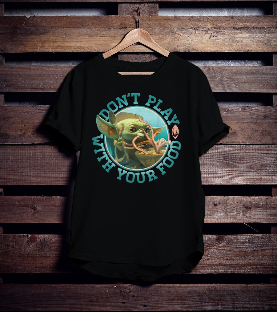 Star Wars Mandalorian The Child Baby Yoda Don't Play With Your Food T-Shirt