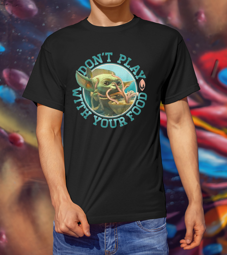 Star Wars Mandalorian The Child Baby Yoda Don't Play With Your Food T-Shirt