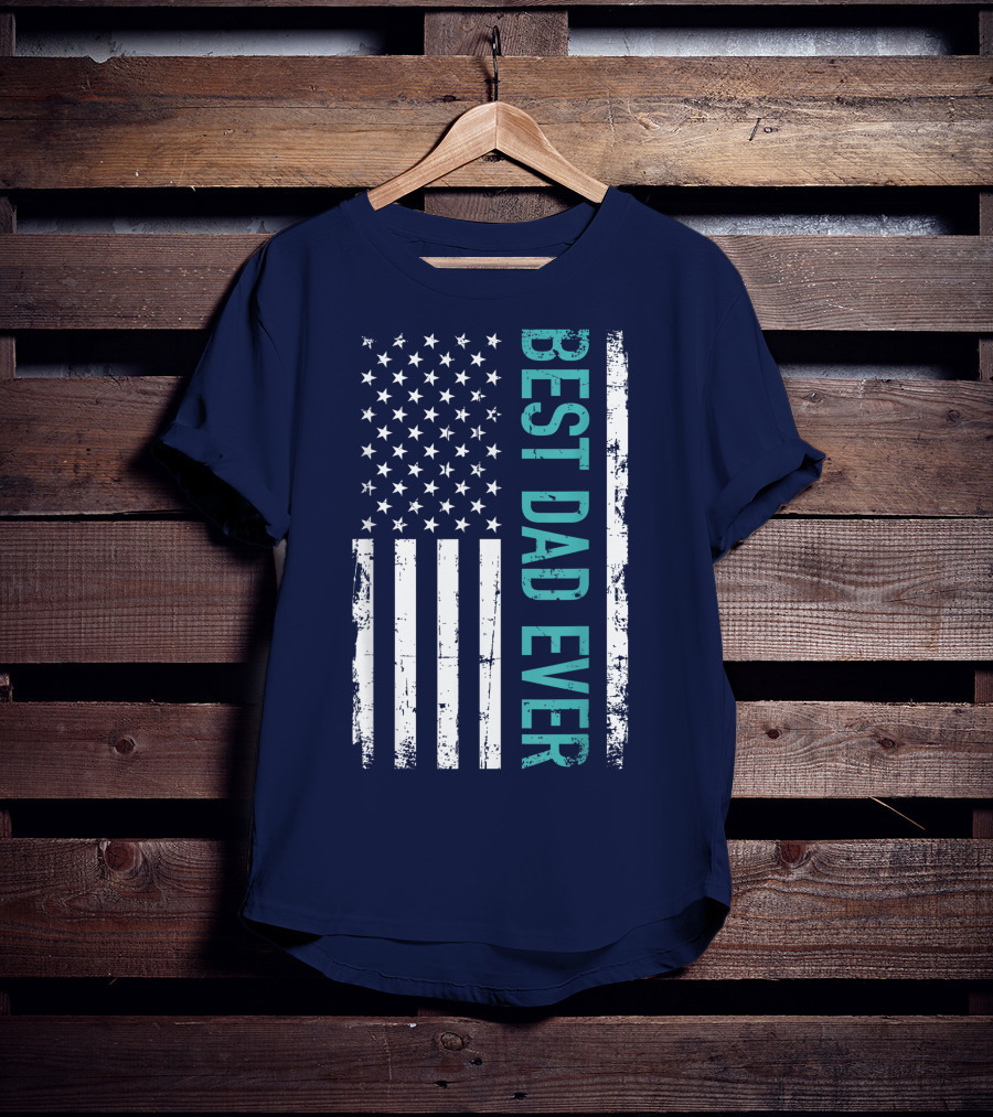 Father's Day Best Dad Ever With US American Flag T-Shirt