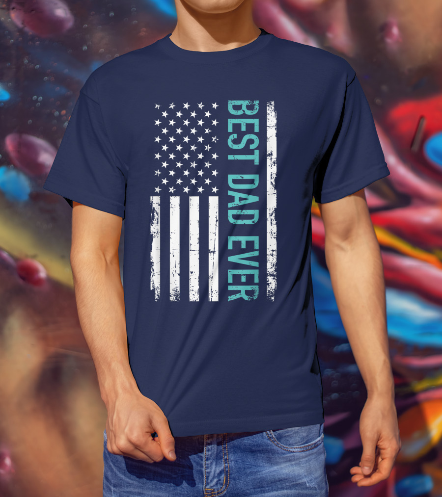 Father's Day Best Dad Ever With US American Flag T-Shirt