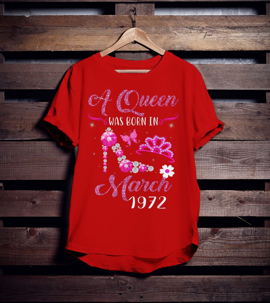 A Queen Was Born In March 1972 Gemstone High Heel And Tiara T-Shirt