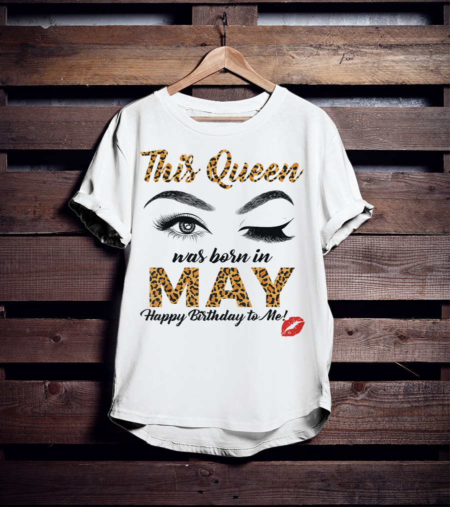This Queen Was Born In May Happy Birthday To Me Leopard Print Winking Eyes Red Lips T-Shirt