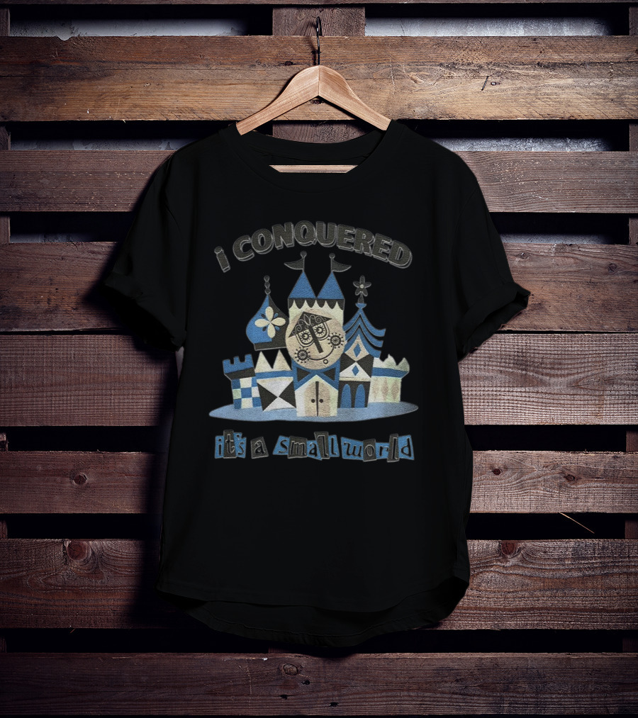 Thehorizoneer I Conquered It's A Small World Fantasy Castle Adventure T-Shirt