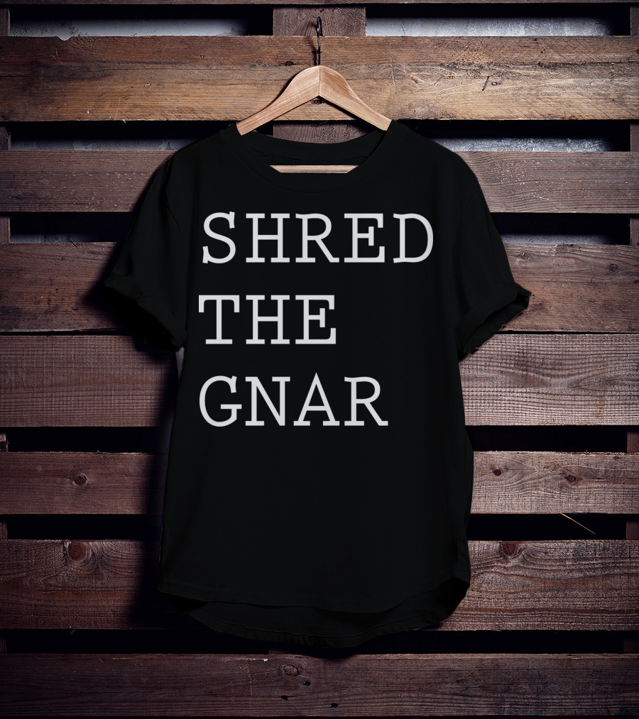 Shred The Gnar 11.012 T-Shirt