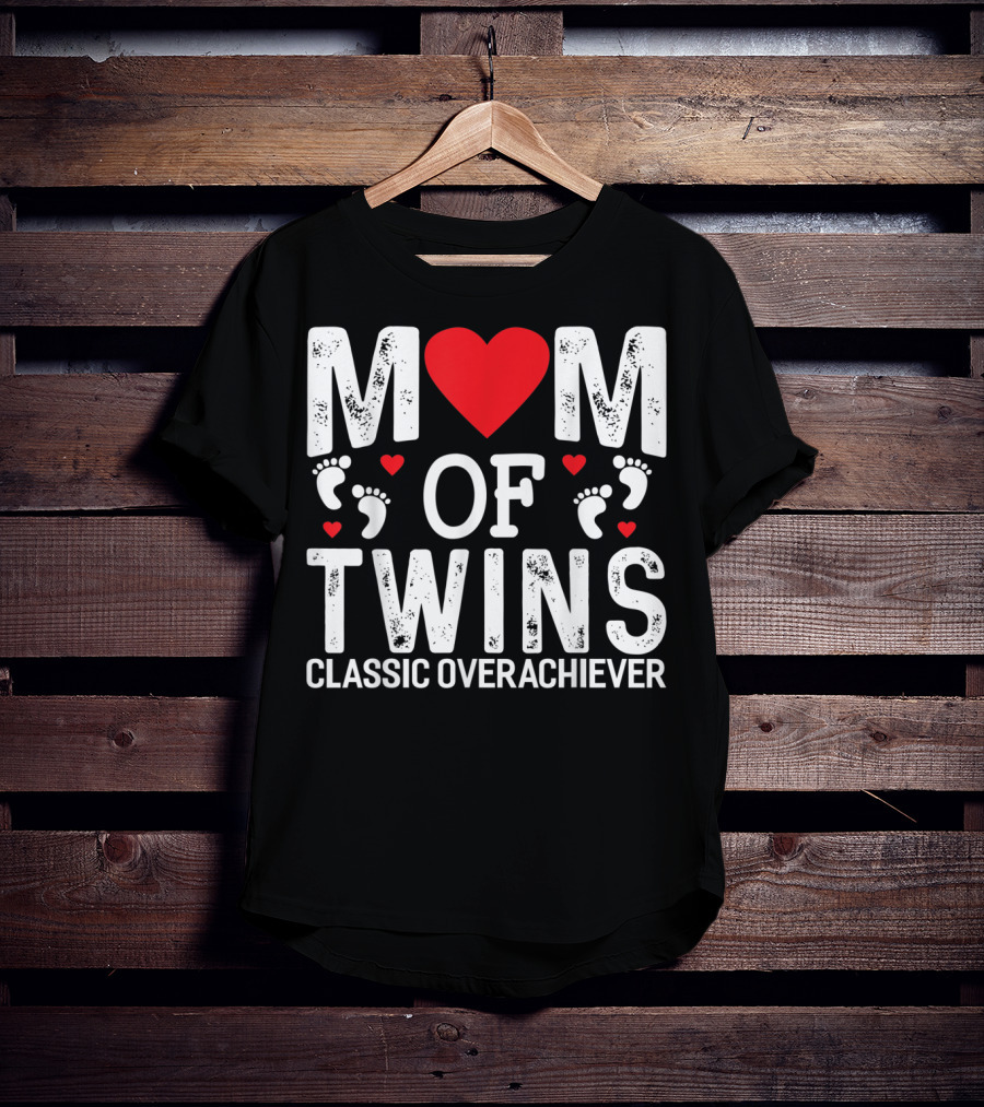 Mom Of Twins Heart Feet Classic Overachiever Twins T-Shirt