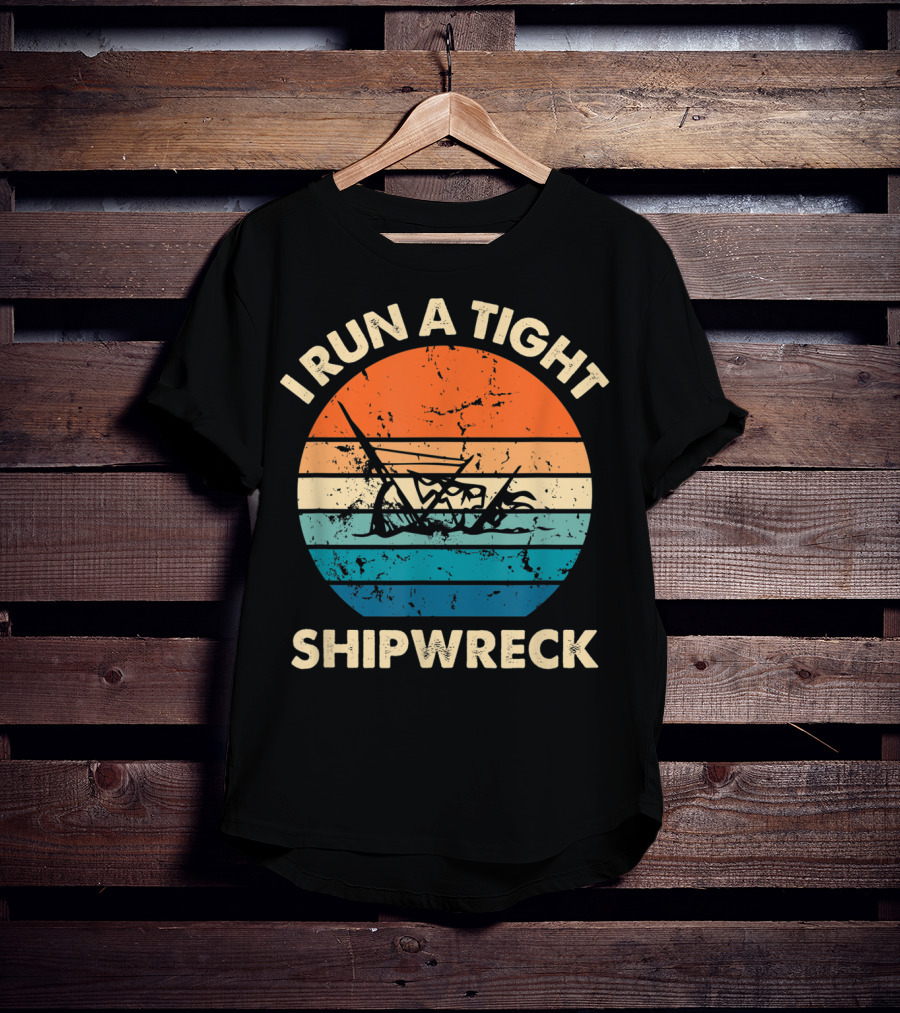 I Run A Tight Shipwreck Vintage Distressed Stripes T-Shirt