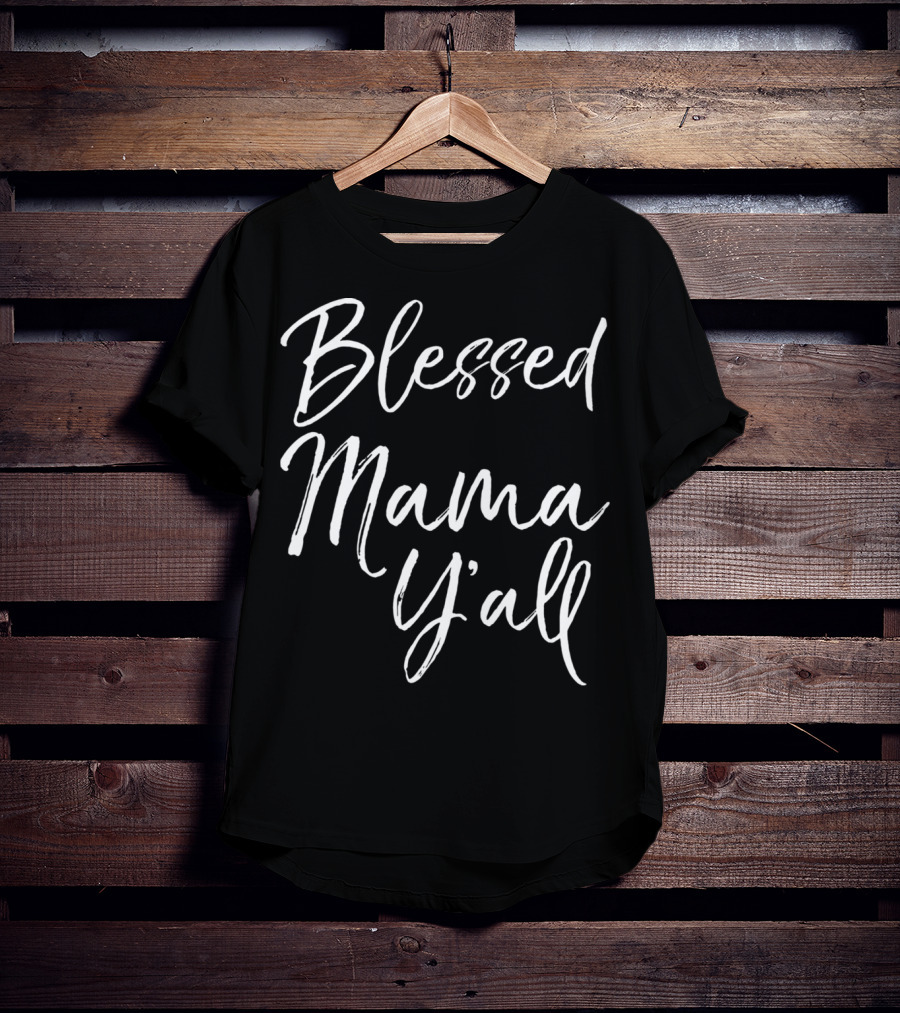 Blessed Mama Y'all Southern Christian Funny Mom T-Shirt