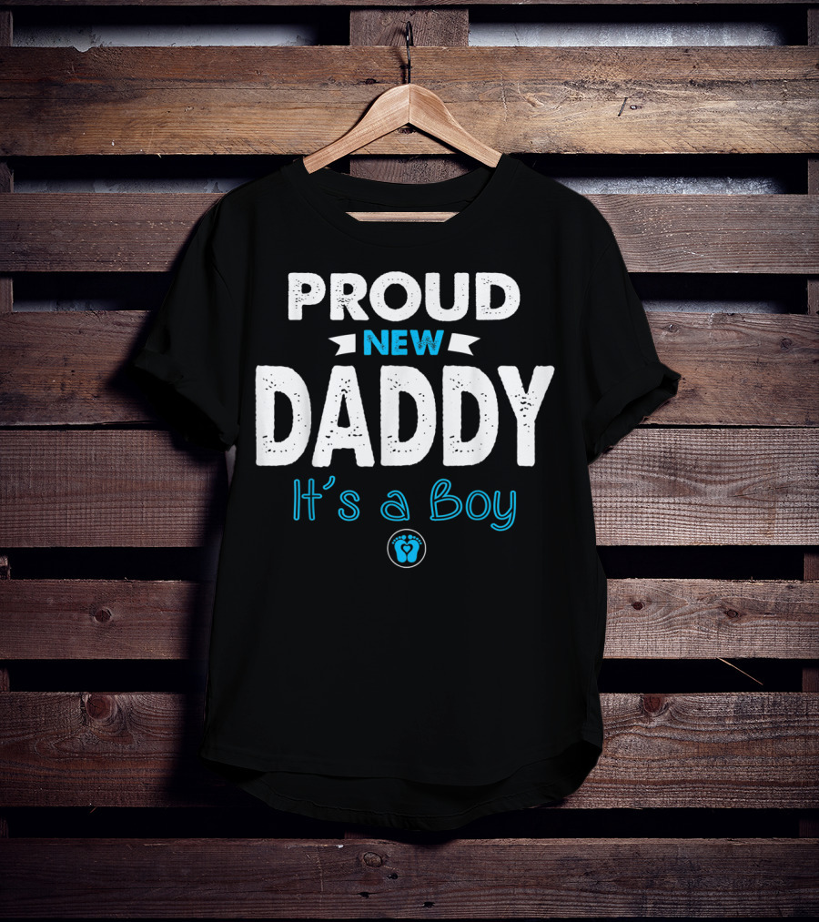 Proud New Daddy It's A Boy Mens Funny New Dad T-Shirt