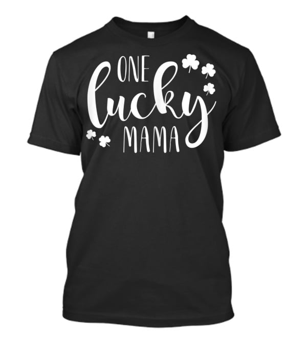 One Lucky Mama St Patricks Day Irish Shamrock Iconic Symbols T-Shirt