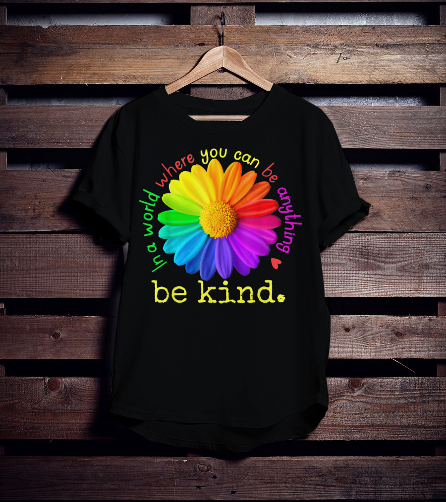 Autism Be Kind In A World Where You Can Be Anything Rainbow Flower T-Shirt