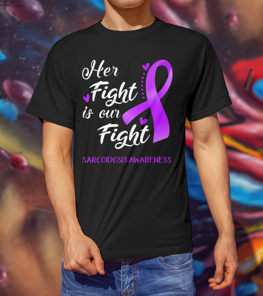 Her Fight Is Our Fight Purple Ribbon Sarcoidosis Awareness T-Shirt