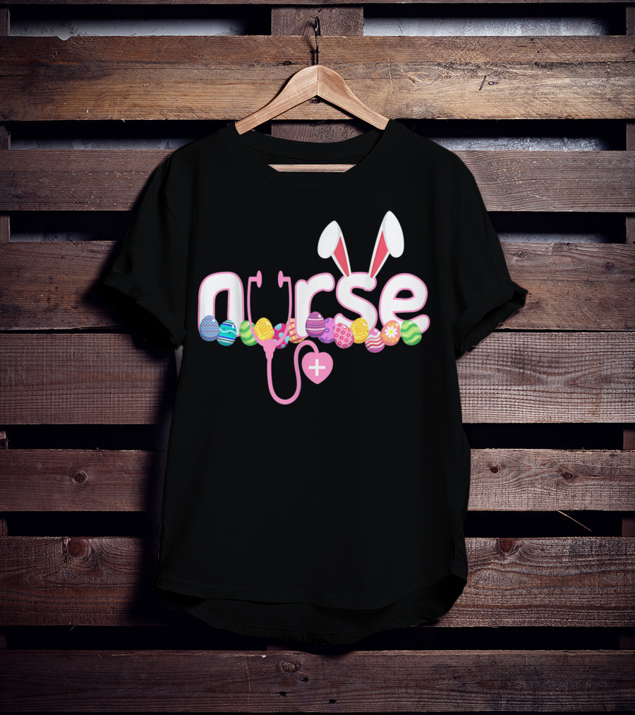 Nurse Easter Bunny Stethoscope Eggs Ears Love Nursing T-Shirt